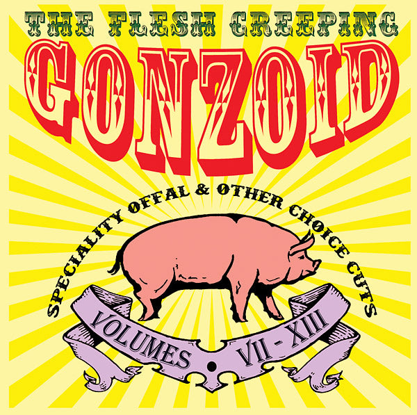 The Flesh Creeping Gonzoid: Speciality Offal & Other Choice Cuts | Retro Vinyl Club