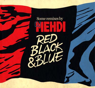 Red, Black & Blue: Some Remixes By DJ Mehdi | Retro Vinyl Club