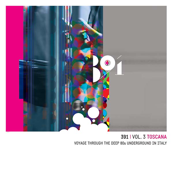 391 Vol. 3: Toscana - Voyage Through the Deep 80s Underground in Italy | Retro Vinyl Club