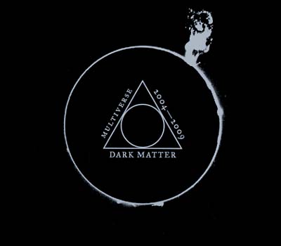 Dark Matter: Multiverse 2004-2009 | Retro Vinyl Club