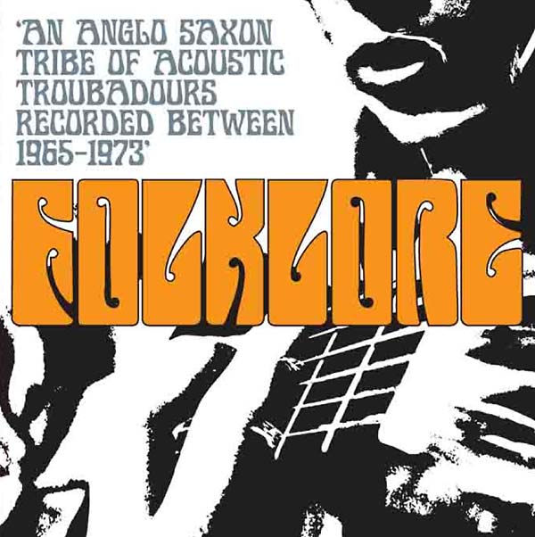 Folklore: An Anglo Saxon Tribe of Acoustic Troubadours Recorded Between 1965-1973 | Retro Vinyl Club
