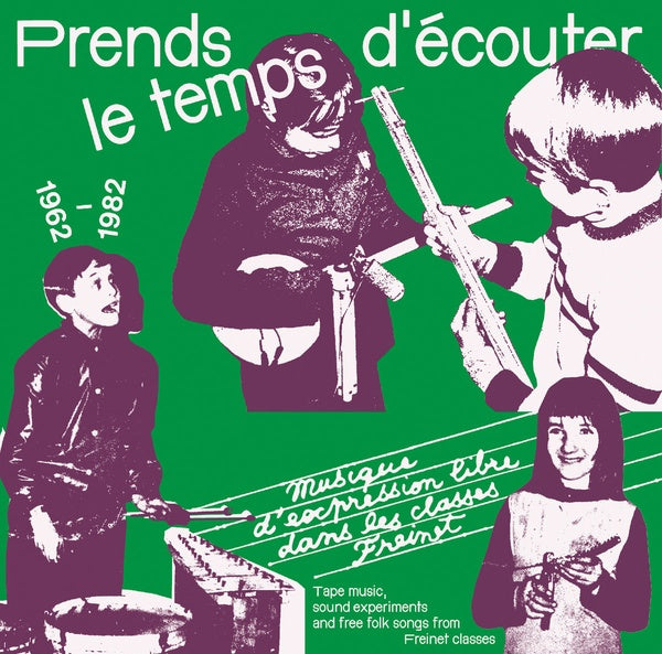 Prends le temps d'ecouter: Tape music, sound experiments and Free Folk Songs by Children from Freinet Classes 1962-1982 | Retro Vinyl Club