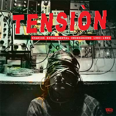 Tensiòn: Spanish Experimental Underground 1980-1985 | Retro Vinyl Club