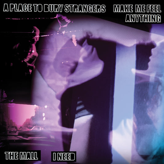 A Place To Bury Strangers “Make Me Feel Anything” / The Mall “I Need” *PRE-ORDER 7/11/25* Split VINYL 7" |   Retro Vinyl Club