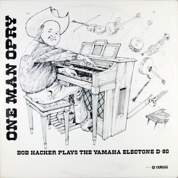 "One Man Opry" Bob Hacker Plays The Yamaha Electone D-80 (VINYL) | Near Mint (NM) Excellent (EX) Retro Vinyl Club