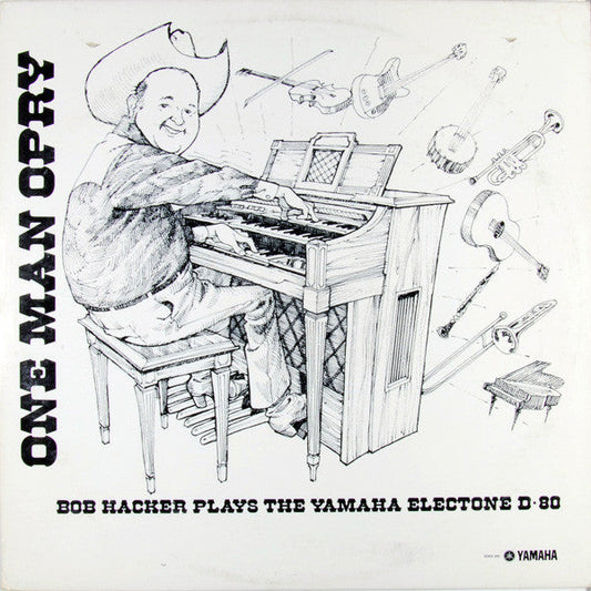 "One Man Opry" Bob Hacker Plays The Yamaha Electone D-80 (VINYL) | Near Mint (NM) Excellent (EX) Retro Vinyl Club