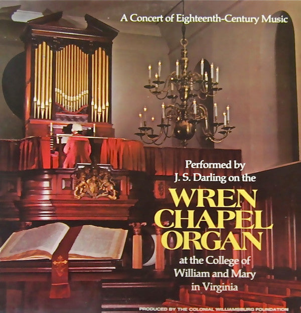 A Concert Of Eighteenth-Century Music Performed By J. S. Darling On The Wren Chapel Organ At The College Of William And Mary In Virginia | Near Mint (NM) Very Good Plus (VG+) Retro Vinyl Club