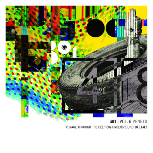 391 Vol. 6: Veneto Voyage Through The Deep 80s Underground In Italy | Retro Vinyl Club