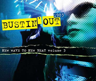 Bustin' Out 1983 - New Wave To New Beat Volume 3 | Retro Vinyl Club