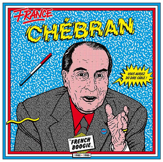 Chebran: French Boogie 1980-1985 | Retro Vinyl Club