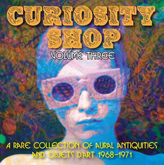 Curiosity Shop: A Rare Collection of Aural Antiquities and Objets d'Art: Volume Three 1968-1971 | Retro Vinyl Club