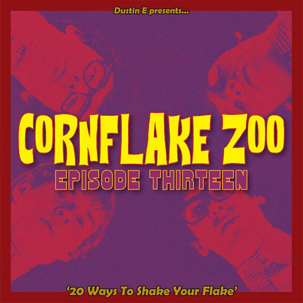 Dustin E Presents... Cornflake Zoo: Episode Thirteen "20 Ways To Shake Your Flake" | Retro Vinyl Club