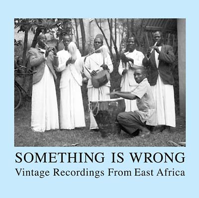 Something Is Wrong: Vintage Recordings From East Africa | Retro Vinyl Club