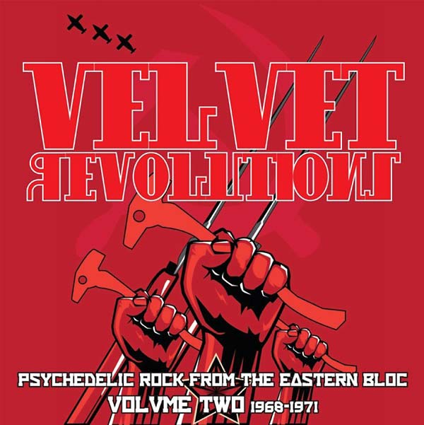 Velvet Revolutions - Psychedelic Rock from the Eastern Bloc, Volume Two: 1968-1971 | Retro Vinyl Club