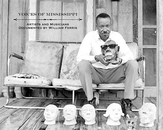 Voices of Mississippi: Artists and Musicians Documented by William Ferris | Retro Vinyl Club