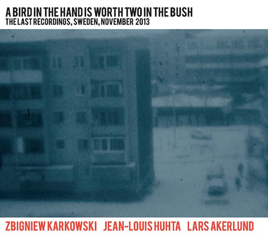 A Bird in the Hand Is Worth Two in the Bush: The Last Recordings, Sweden, November 2013 | Retro Vinyl Club